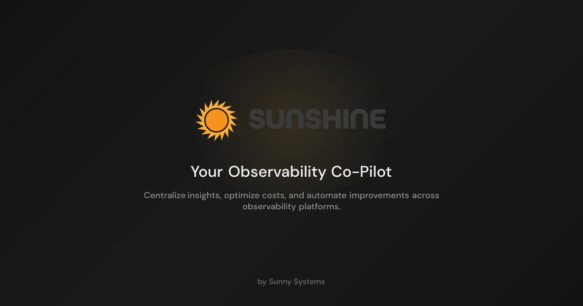 Sunshine | Your Observability Co-Pilot